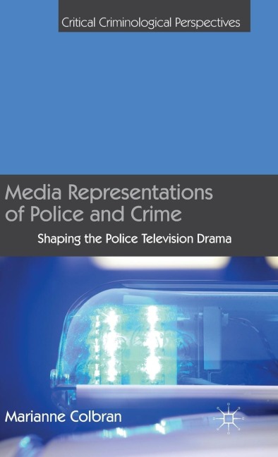 Media Representations of Police and Crime: Shaping the Police Television Drama