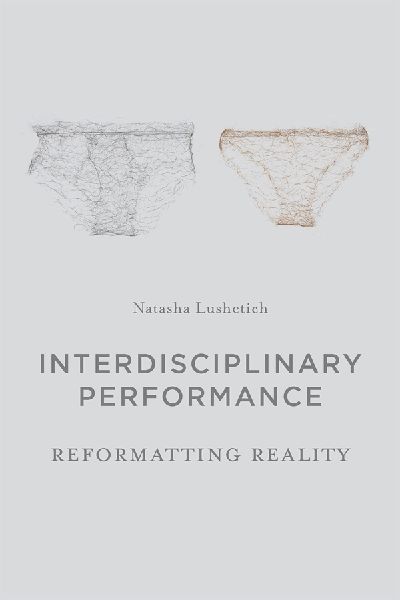 Interdisciplinary Performance: Reformatting Reality
