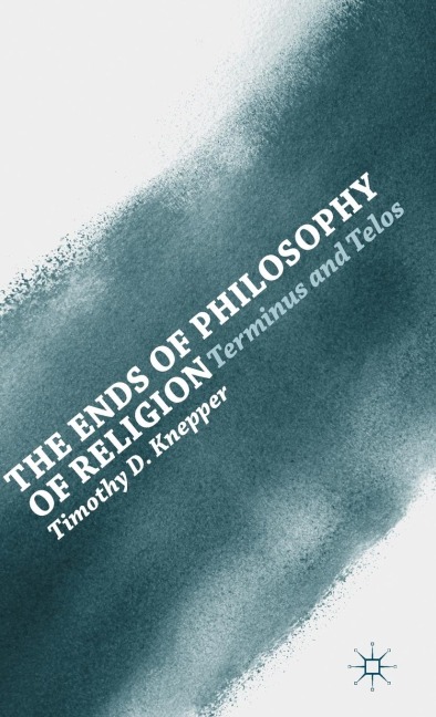 The Ends of Philosophy of Religion: Terminus and Telos