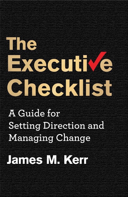 The Executive Checklist: A Guide for Setting Direction and Managing Change