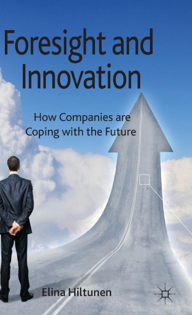 Foresight and Innovation: How Companies Are Coping with the Future