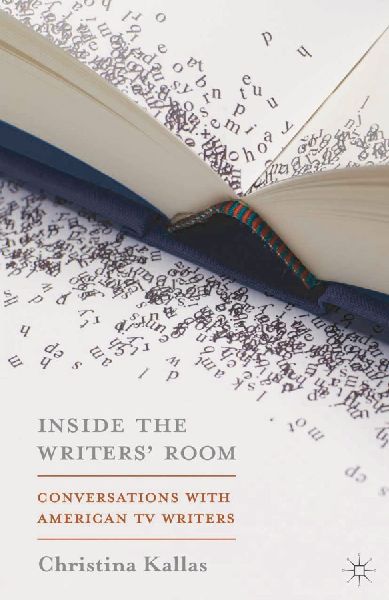 Inside The Writers Room: Conversations with American TV Writers