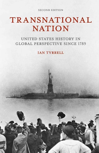 Transnational Nation United States History in Global Perspective Since 1789