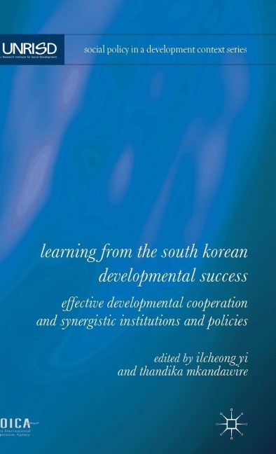 Learning from the South Korean Developmental Success: Effective Developmental Cooperation and Synergistic Institutions and Policies