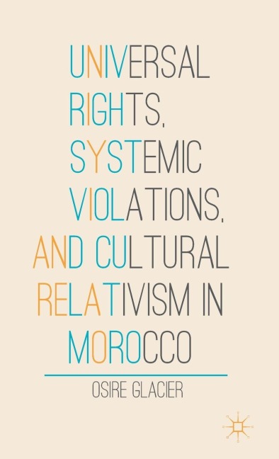 Universal Rights, Systemic Violations, and Cultural Relativism in Morocco