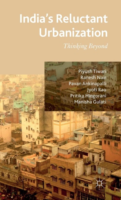 India's Reluctant Urbanization: Thinking Beyond