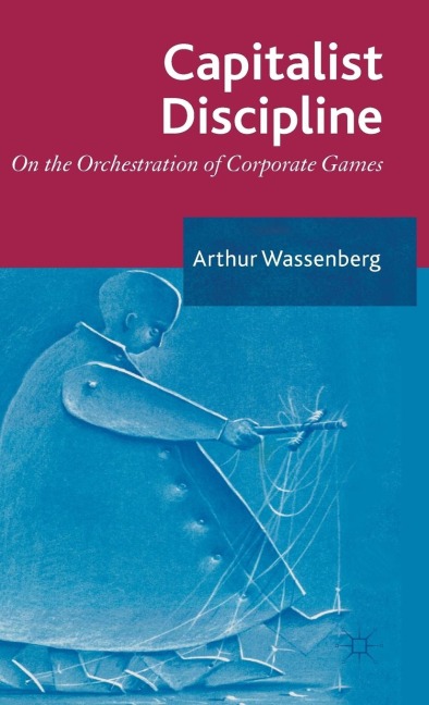 Capitalist Discipline: On the Orchestration of Corporate Games