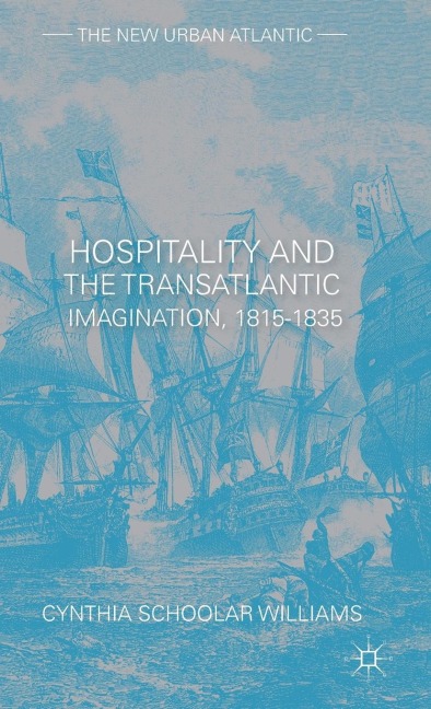 Hospitality and the Transatlantic Imagination, 1815-1835