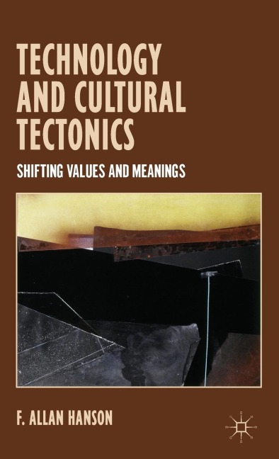 Technology and Cultural Tectonics: Shifting Values and Meanings