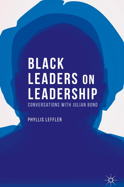 Black Leaders on Leadership: Conversations with Julian Bond