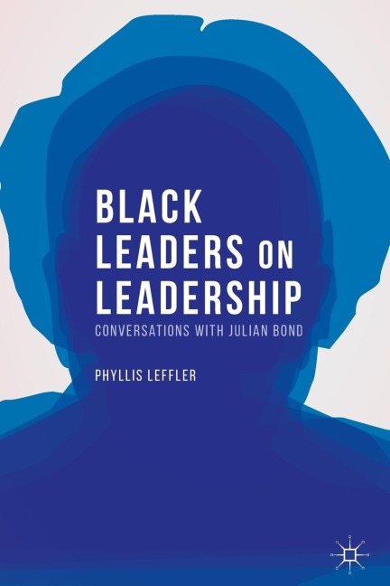 Black Leaders on Leadership: Conversations with Julian Bond
