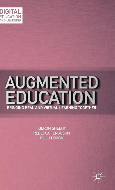 Augmented Education: Bringing Real and Virtual Learning Together