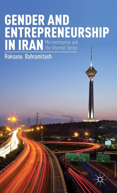 Gender and Entrepreneurship in Iran: Microenterprise and the Informal Sector