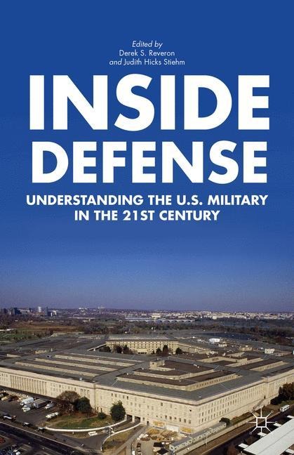 Inside Defense: Understanding the U.S. Military in the 21st Century
