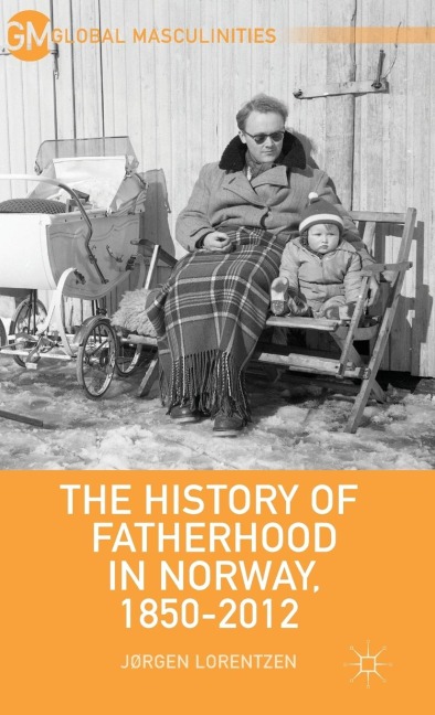 The History of Fatherhood in Norway, 1850-2012