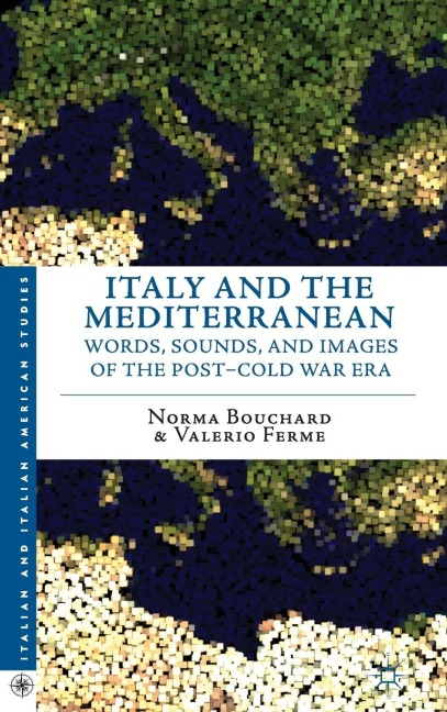 Italy and the Mediterranean: Words, Sounds, and Images of the Post-Cold War Era