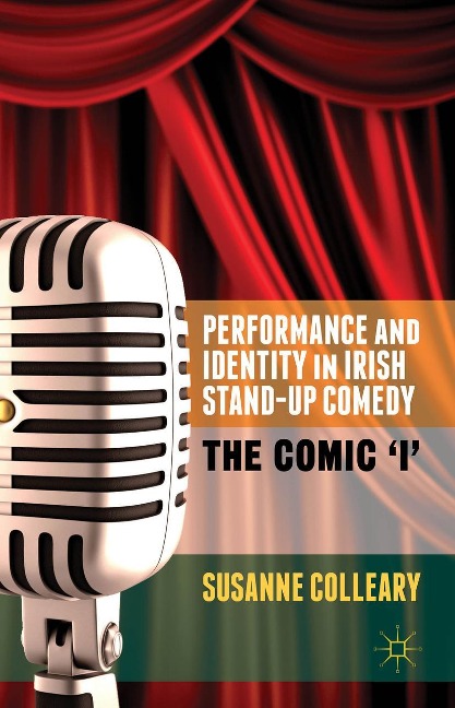 Performance and Identity in Irish Stand-Up Comedy: The Comic i