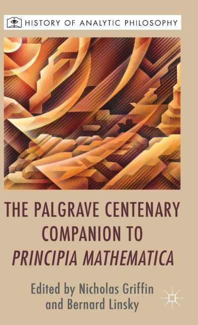 The Palgrave Centenary Companion to Principia Mathematica