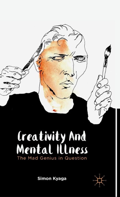 Creativity and Mental Illness: The Mad Genius in Question