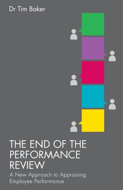 The End of the Performance Review: A New Approach to Appraising Employee Performance