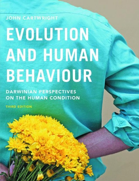 Evolution and Human Behaviour: Darwinian Perspectives on the Human Condition