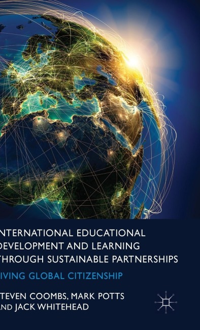 International Educational Development and Learning Through Sustainable Partnerships: Living Global Citizenship