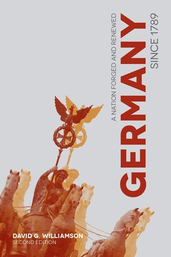 Germany Since 1789 A Nation Forged and Renewed