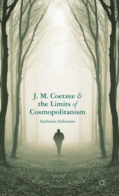 J. M. Coetzee and the Limits of Cosmopolitanism