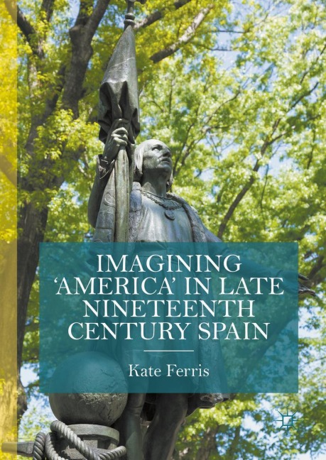Imagining America in late Nineteenth Century Spain