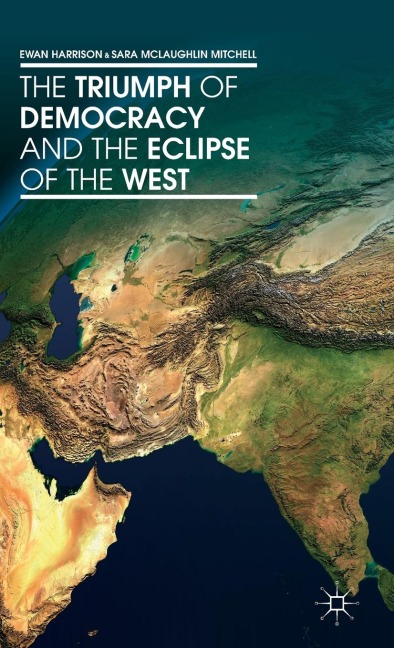 The Triumph of Democracy and the Eclipse of the West