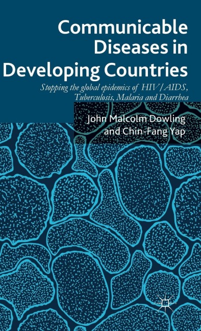 Communicable Diseases in Developing Countries: Stopping the Global Epidemics of Hiv/Aids, Tuberculosis, Malaria and Diarrhea
