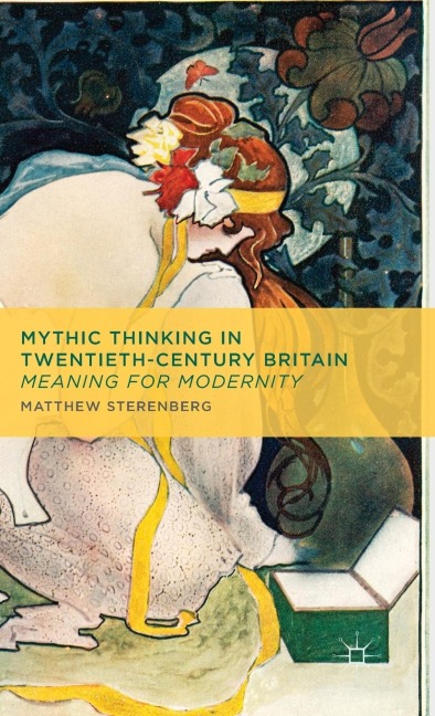 Mythic Thinking in Twentieth-Century Britain: Meaning for Modernity