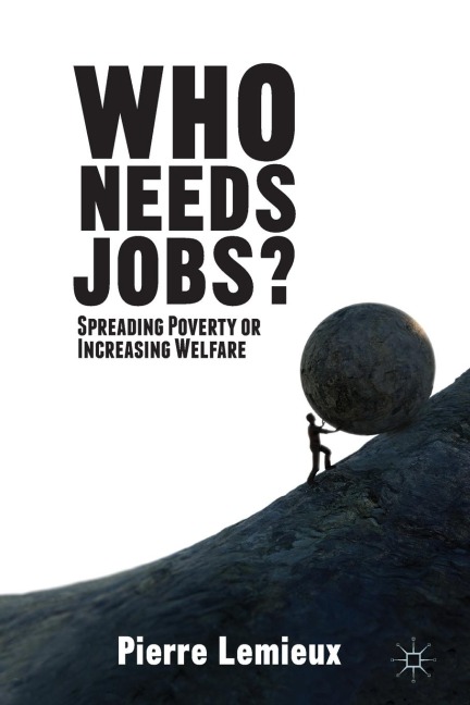 Who Needs Jobs?: Spreading Poverty or Increasing Welfare