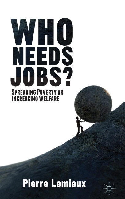Who Needs Jobs?: Spreading Poverty or Increasing Welfare