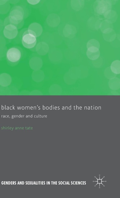 Black Women's Bodies and the Nation: Race, Gender and Culture