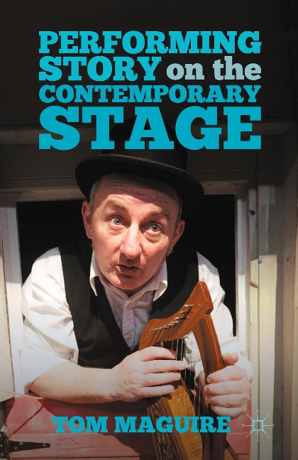 Performing Story on the Contemporary Stage