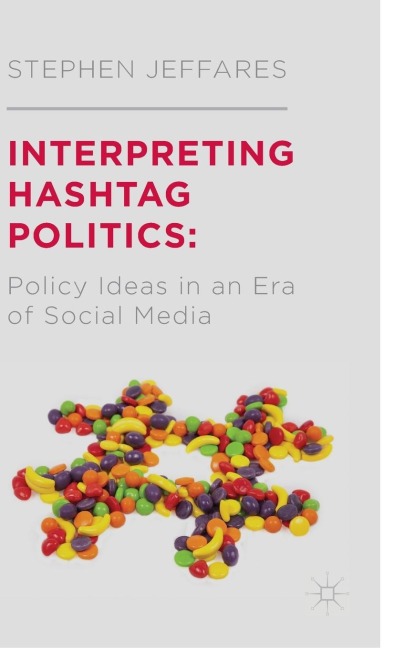 Interpreting Hashtag Politics: Policy Ideas in an Era of Social Media