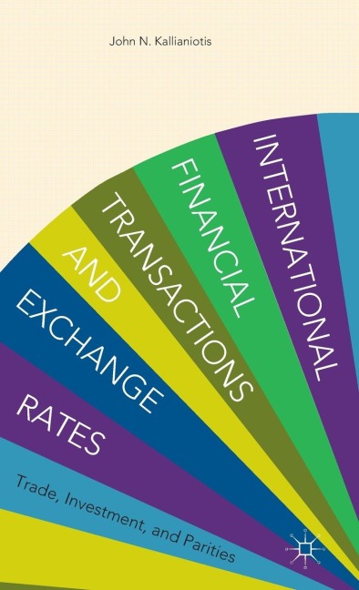 International Financial Transactions and Exchange Rates: Trade, Investment, and Parities