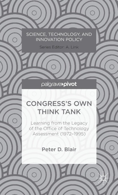 Congress's Own Think Tank: Learning from the Legacy of the Office of Technology Assessment (1972-1995)