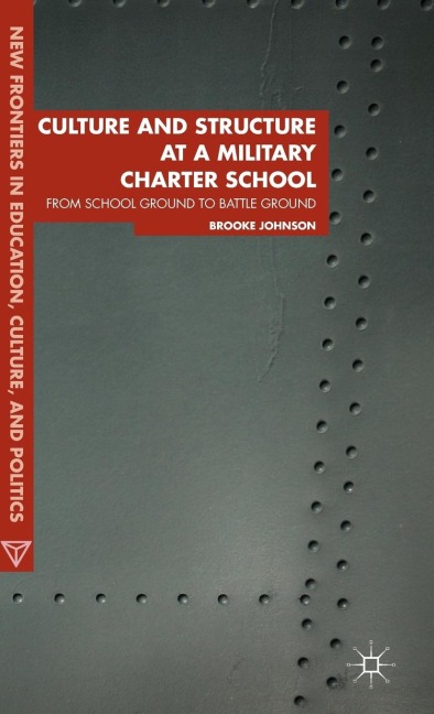 Culture and Structure at a Military Charter School: From School Ground to Battle Ground