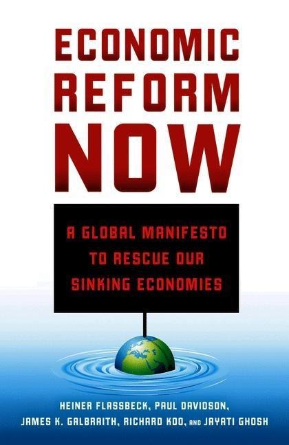 Economic Reform Now: A Global Manifesto to Rescue Our Sinking Economies