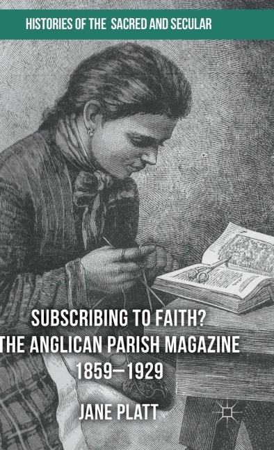 Subscribing to Faith?: The Anglican Parish Magazine 1859-1929