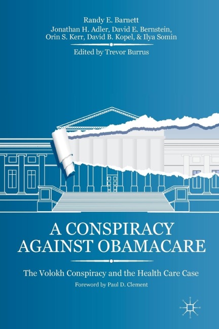 A Conspiracy Against Obamacare: The Volokh Conspiracy and the Health Care Case