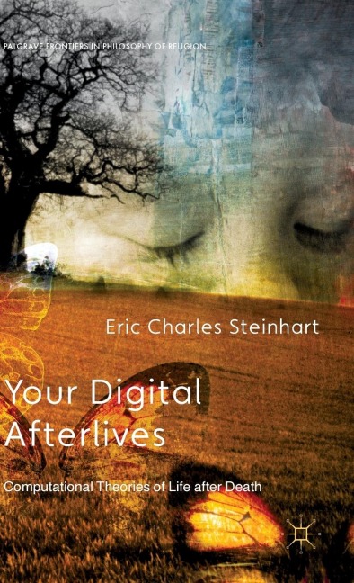 Your Digital Afterlives: Computational Theories of Life After Death