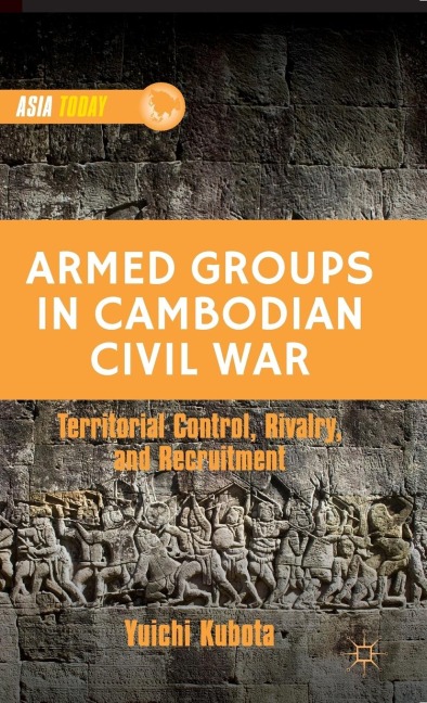 Armed Groups in Cambodian Civil War: Territorial Control, Rivalry, and Recruitment