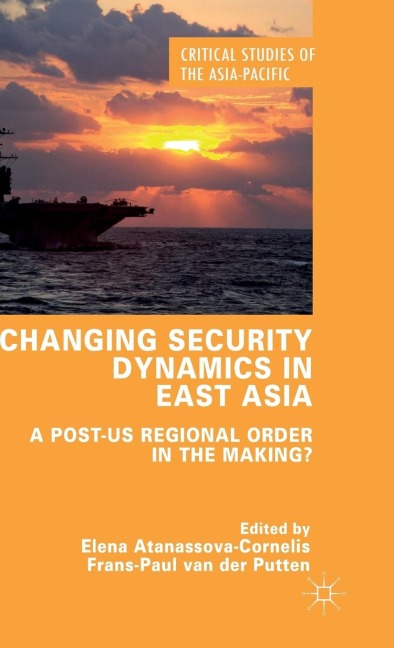 Changing Security Dynamics in East Asia: A Post-Us Regional Order in the Making?