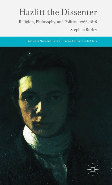 Hazlitt the Dissenter: Religion, Philosophy, and Politics, 1766-1816