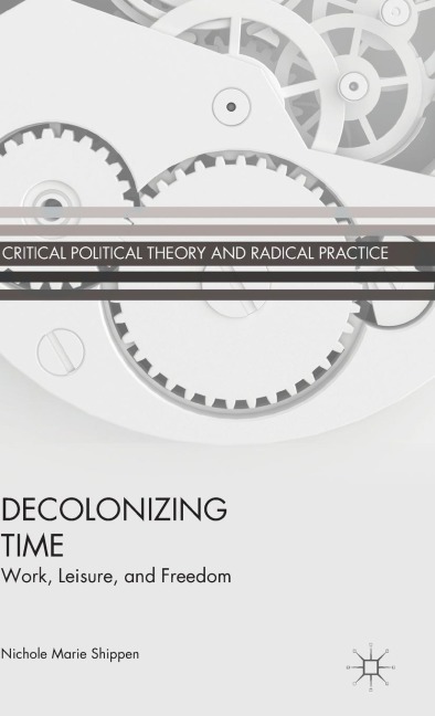 Decolonizing Time: Work, Leisure, and Freedom