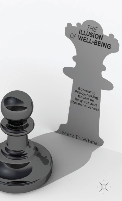 The Illusion of Well-Being: Economic Policymaking Based on Respect and Responsiveness