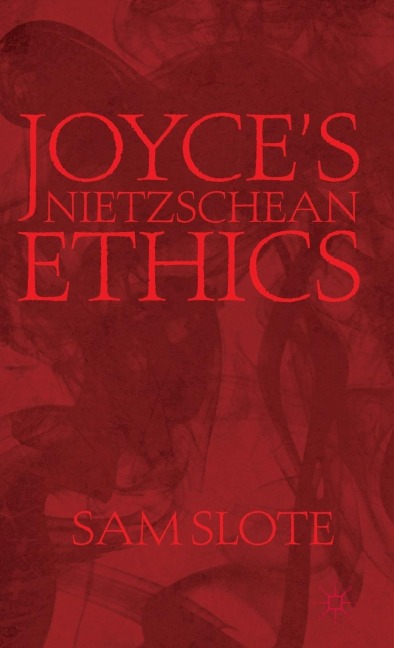 Joyce's Nietzschean Ethics